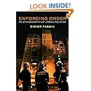 Enforcing Order: An Ethnography of Urban Policing