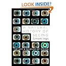 A Natural History Of Seeing The Art And Science Of Vision