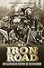 The Iron Road: The Illustrated History of Railway