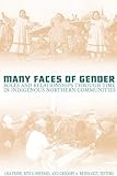Many Faces of Gender : Roles and Relationships Through Time in Indigenous Northern Communities, , 087081687X