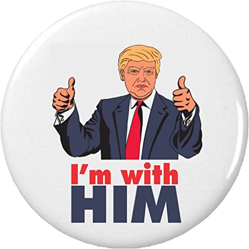 I'm with HIM (Donald Trump Cartoon) 2.25' Large Button Pin Vote for President