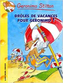 Droles De Vacances Pour Geronimo N20 Geronimo Stilton French Edition Stilton Geronimo 9782226156631 Amazon Com Books