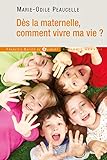 Dès la maternelle, comment vivre ma vie ? by