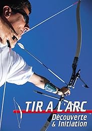 Tir À L'arc - Découverte Et Initiation