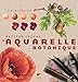 Petites leçons d'aquarelle botanique (French Edition) by 