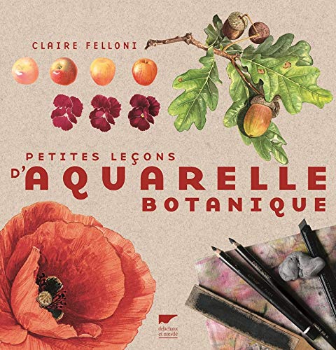 Petites leçons d'aquarelle botanique (French Edition) by Claire Felloni