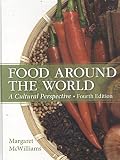 Food Around the World: A Cultural Perspective (4th Edition)