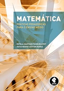 Livro Matemática: Práticas Pedagógicas para o Ensino Médio