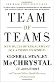 Team of Teams: New Rules of Engagement for a Complex World
