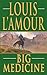 Big Medicine by Louis L'Amour