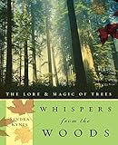 Whispers from the Woods: The Lore & Magic of Trees by 