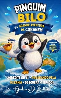 Livro Pinguim Bilo e a Grande Aventura da Coragem: Uma História sobre Resiliência, Paciência e Descobertas
