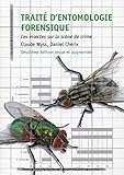 Traité d'entomologie forensique: Les insectes sur la scène de crime. (Sciences forensiques) (French Edition) by