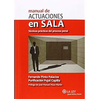 Manual de actuaciones en sala. Técnicas prácticas del proceso penal Manual de actuaciones en sala. Técnicas prácticas del proceso penal