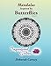 Mandalas Inspired by Butterflies - Volume 1: Adult Coloring Book - Inspired by Nature, Brought to life by you by Deborah Carney