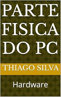 Livro parte fisica do pc: Hardware