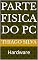 Livro parte fisica do pc: Hardware