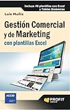 Gestión Comercial y de Marketing con plantillas Excel. Incluye 40 Plantillas con Excel y Tablas Dinámicas (Spanish Edition)
