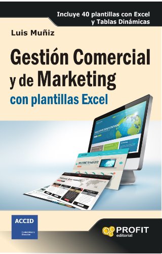 Gestión Comercial y de Marketing con plantillas Excel. Incluye 40 Plantillas con Excel y Tablas Dinámicas (Spanish Edition)