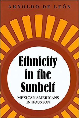 Ethnicity In The Sunbelt Mexican Americans In Houston Volume 4 University Of Houston Series In Mexican American Studies Sponsored By The Center For Mexican American Studies De Leon Arnoldo 9781585441495 Amazon Com Books
