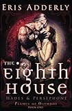 The Eighth House: Hades & Persephone (Flames of Olympos) (Volume 1)