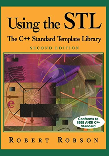 Using the Stl: The C++ Standard Template Library by Robert Robson
