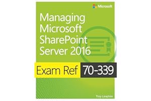 Exam Ref 70-339 Managing Microsoft SharePoint Server 2016