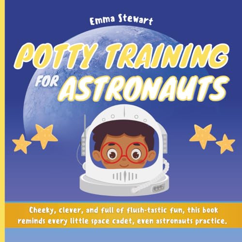 Potty Training for Astronauts: Cheeky, clever, and full of flush-tastic fun, this book reminds every little space cadet, even astronauts practice.