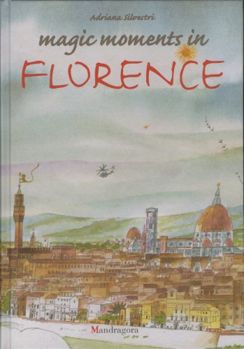 Magic Moments in Florence by Andriana Silvestri