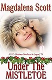Under the Mistletoe: Series Prequel (The McClains of Legend, Tennessee Book 6)