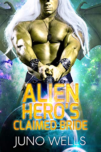Alien Heros Claimed Bride A Scifi Alien Romance - 