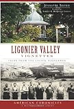 Ligonier Valley Vignettes: Tales from the Laurel Highlands (American Chronicles (History Press))