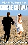Then Comes Marriage by Christie Ridgway front cover