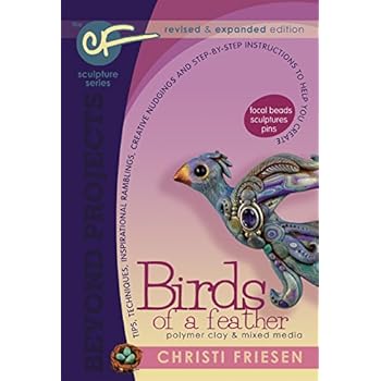 Birds of a Feather: Revised and Expanded Polymer Clay Projects (Beyond Projects)