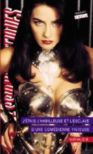 J'étais l'habilleuse et l'esclave d'une comédienne vicieuse