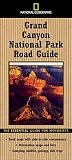 National Geographic Road Guide to Grand Canyon National Park (National Geographic Road Guides) National Geographic Road Guide to Grand Canyon National Park (National Geographic Road Guides)