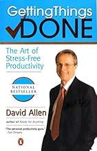 By David Allen: Getting Things Done: The Art of Stress-Free Productivity
