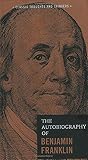 The Autobiography of Benjamin Franklin (Classic Thoughts and Thinkers) by Benjamin Franklin