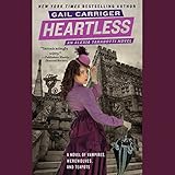 Heartless: The Parasol Protectorate, the Fourth by