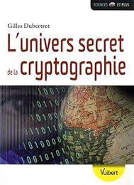 L' univers secret de la cryptographie