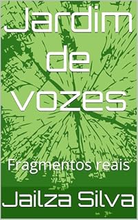 Livro Jardim de Vozes: Fragmentos reais