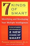 7 (Seven) Kinds of Smart: Identifying and Developing Your Multiple Intelligences by Armstrong, Thomas Rev Upd Su Edition [Paperback(1999)]