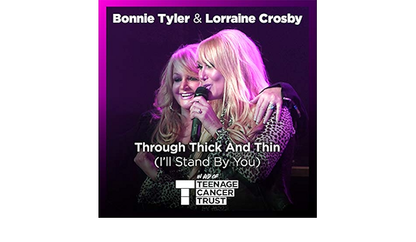 Through Thick And Thin I Ll Stand By You By Bonnie Tyler Lorraine Crosby On Amazon Music Amazon Com