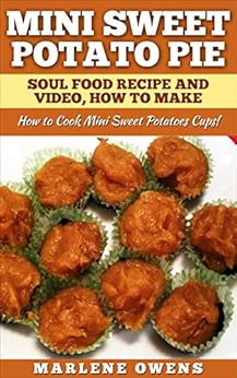 Mini Sweet Potato Pie: Soul Food Recipe And Video, How to ...