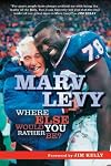 By Marv Levy Marv Levy: Where Else Would You Rather Be? (1st First Edition) [Paperback]