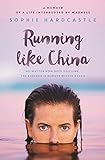 Running Like China: A memoir of a life interrupted by madness by Sophie Hardcastle
