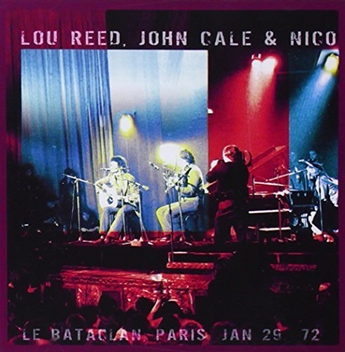 Le Bataclan Paris Jan 29 72 By Lou Reed Lou Reed John Cale Nico Amazon Es Cds Y Vinilos