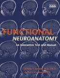 Functional Neuroanatomy: An Interactive Text and Manual