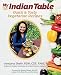 My Indian Table: Quick & Tasty Vegetarian Recipes by Vandana Sheth, Sharon Palmer