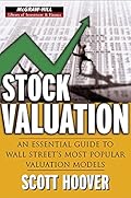Stock Valuation: An Essential Guide to Wall Street's Most Popular Valuation Models (McGraw-Hill Library of Investment and Finance)